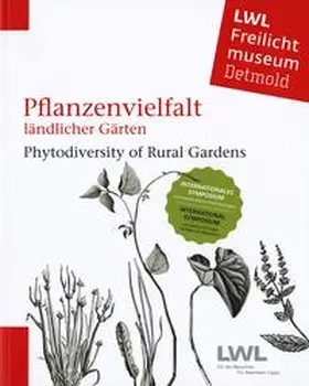 Carstensen / LWL-Freilichtmuseum Detmold |  Pflanzenvielfalt ländlicher Gärten. Phytodiversity of Rural Gardens | Buch |  Sack Fachmedien