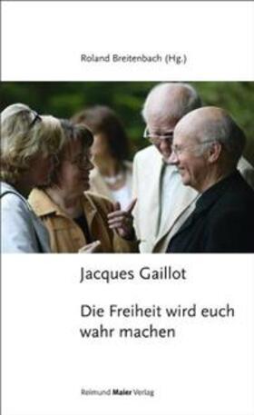 Breitenbach |  Jacques Gaillot - Die Freiheit wird euch wahr machen | Buch |  Sack Fachmedien