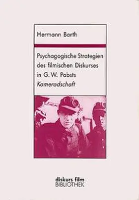 Barth |  Psychagogische Strategien des filmischen Diskurses in G. W. Pabsts "Kameradschaft" (Deutschland, 1931) | Buch |  Sack Fachmedien