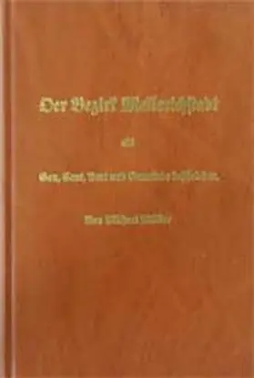 Müller |  Der Bezirk Mellerichstadt als Gau, Cent, Amt und Gemeinde beschreiben | Buch |  Sack Fachmedien