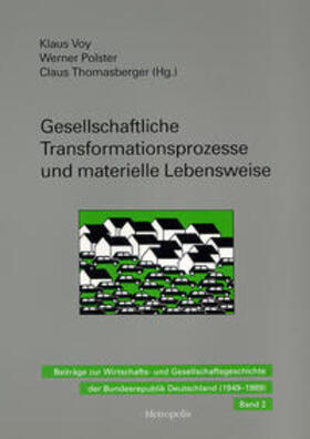 Voy / Polster / Thomasberger |  Gesellschaftliche Transformationsprozesse und materielle Lebensweise | Buch |  Sack Fachmedien