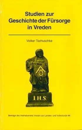 Tschuschke |  Studien zur Geschichte der Fürsorge in Vreden | Buch |  Sack Fachmedien