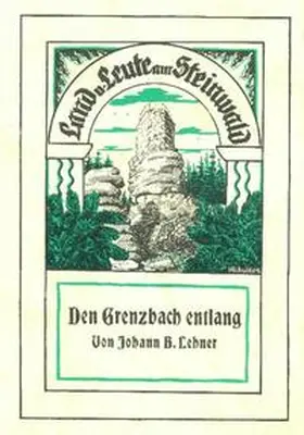 Lehner | Den Grenzbach entlang | Buch | 978-3-926817-13-6 | sack.de