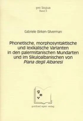 Birken-Silverman / Winkelmann |  Phonetische, morphosyntaktische und lexikalische Varianten in den palermitanischen Mundarten und im Sikuloalbanischen von Piana degli Albanesi | Buch |  Sack Fachmedien