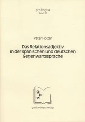 Holzer / Winkelmann |  Das Relationsadjektiv in der spanischen und deutschen Gegenwartssprache | Buch |  Sack Fachmedien