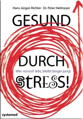 Richter / Heilmeyer |  Gesund durch Stress! | Buch |  Sack Fachmedien