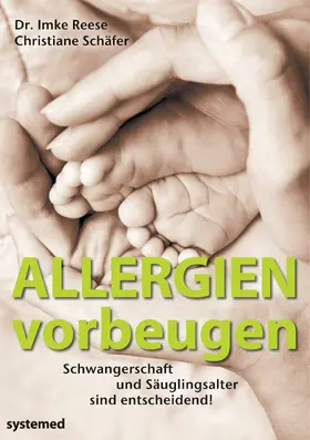 Reese / Schäfer |  Allergien vorbeugen | Buch |  Sack Fachmedien