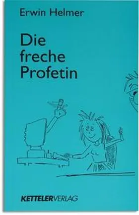 Helmer |  Die freche Profetin | Buch |  Sack Fachmedien