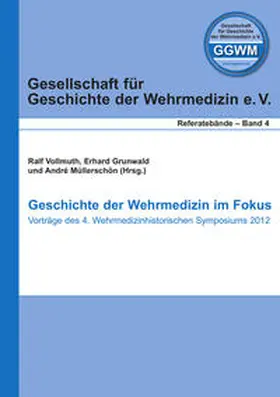 Vollmuth / Grunwald / Müllerschön |  Geschichte der Wehrmedizin im Fokus | Buch |  Sack Fachmedien