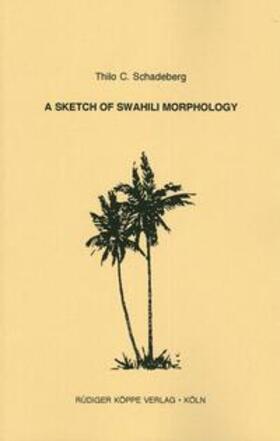 Schadeberg |  A Sketch of Swahili Morphology | Buch |  Sack Fachmedien