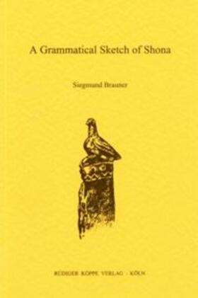 Brauner |  A Grammatical Sketch of Shona | Buch |  Sack Fachmedien