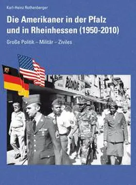 Rothenberger |  Die Amerikaner in der Pfalz und in Rheinhessen | Buch |  Sack Fachmedien