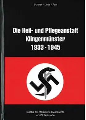 Scherer / Linde / Paul |  Die Heil- und Pflegeanstalt Klingenmünster 1933 - 1945 | Buch |  Sack Fachmedien