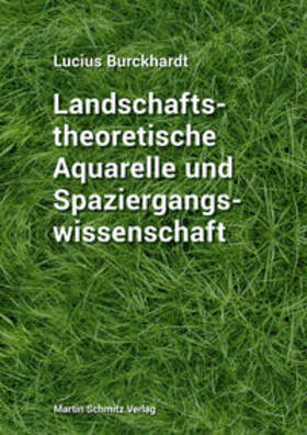 Burckhardt / Regenass / Ritter |  Landschaftstheoretische Aquarelle und Spaziergangswissenschaft | Buch |  Sack Fachmedien