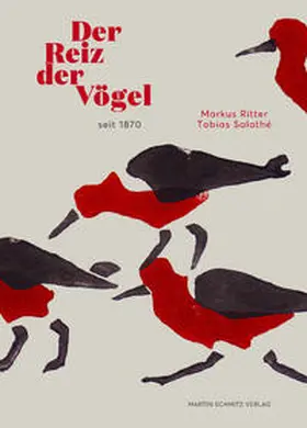 Ritter / Salathé |  Der Reiz der Vögel seit 1870 | Buch |  Sack Fachmedien