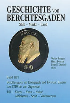 Brugger / Dopsch / Kramml |  Geschichte von Berchtesgaden Stift-Markt-Land 03/1 | Buch |  Sack Fachmedien