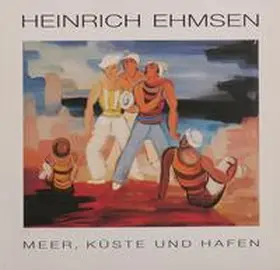 Nievers |  Heinrich Ehmsen - Meer, Küste und Hafen | Buch |  Sack Fachmedien