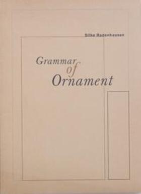 Kulturamt d. Landeshauptstadt Kiel;Stadtgalerie im Kulturviertel / Sophienhof |  Silke Radenhausen - Grammar of Ornament | Buch |  Sack Fachmedien