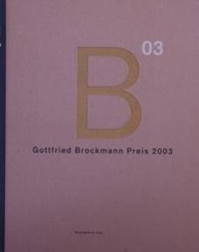 Landeshauptstadt Kiel, Stadtgalerie |  Gottfried Brockmann Preis 2003 | Buch |  Sack Fachmedien