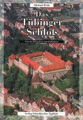 Weiss |  Das Tübinger Schloss | Buch |  Sack Fachmedien