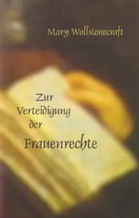 Wollstonecraft / Meyer |  Die Verteidigung der Frauenrechte | Buch |  Sack Fachmedien