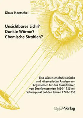 Hentschel |  Unsichtbares Licht? Dunkle Wärme? Chemische Strahlen? | Buch |  Sack Fachmedien