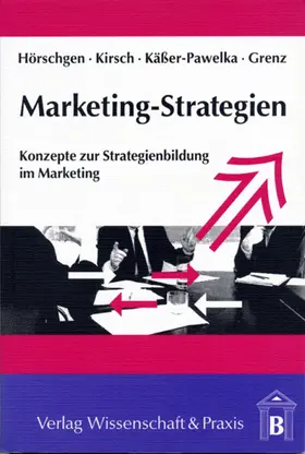 Hörschgen / Kirsch / Käßer-Pawelka |  Marketing-Strategien | Buch |  Sack Fachmedien