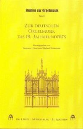 Busch / Heinemann |  Zur deutschen Orgelmusik des 19. Jahrhunderts | Buch |  Sack Fachmedien