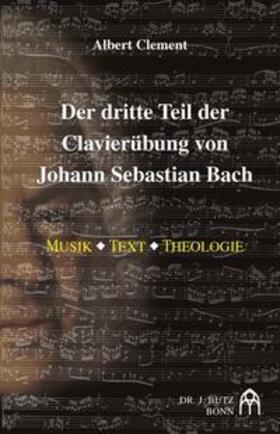 Clement |  Der dritte Teil der Klavierübung von Johann Sebastian Bach | Buch |  Sack Fachmedien
