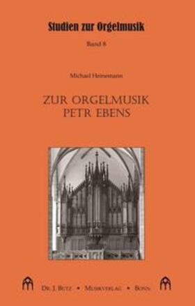 Heinemann |  Zur Orgelmusik Petr Ebens | Buch |  Sack Fachmedien