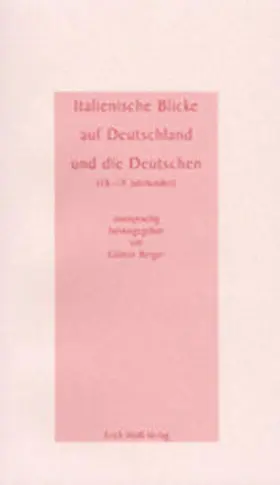 Berger |  Italienische Blicke auf Deutschland und die Deutschen (18.-19. Jahrhundert) | Buch |  Sack Fachmedien