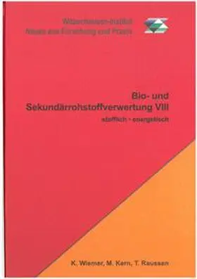 Wiemer / Kern / Raussen |  Bio- und Sekundärrohstoffverwertung VIII | Buch |  Sack Fachmedien