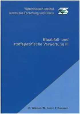 Wiemer / Kern / Raussen | Bioabfall- und stoffspezifische Verwertung III | Buch | 978-3-928673-80-8 | sack.de