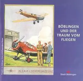 Eberhard / Scholz | Böblingen und der Traum vom Fliegen | Buch | 978-3-928754-31-6 | sack.de