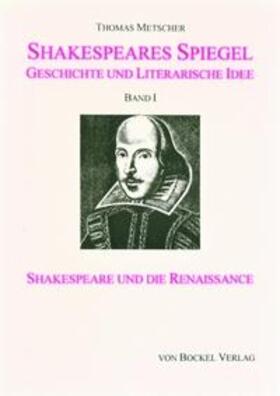 Metscher |  Shakespeares Spiegel. Geschichte und literarische Idee | Buch |  Sack Fachmedien
