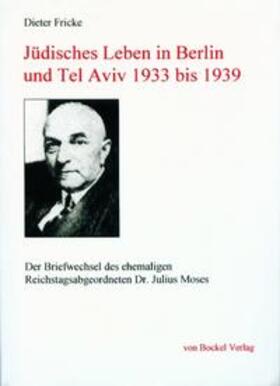 Fricke |  Jüdisches Leben in Berlin und Tel Aviv 1933 bis 1939 | Buch |  Sack Fachmedien