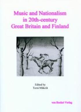 Mäkelä |  Music and Nationalism in 20th Century Great Britain and Finland | Buch |  Sack Fachmedien
