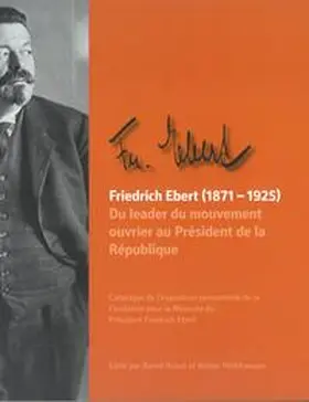 Braun / Mühlhausen | Friedrich Ebert (1871-1925). Du leader du mouvement ouvrier au Président de la République | Buch | 978-3-928880-54-1 | sack.de