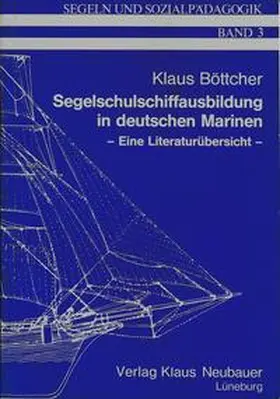 Böttcher / Ziegenspeck | Segelschulschiffausbildung in Deutschen Marinen | Buch | 978-3-929058-53-6 | sack.de