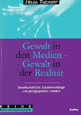 Theunert |  Gewalt in den Medien, Gewalt in der Realität. Gesellschaftliche Zusammenhänge und pädagogisches Handeln | eBook | Sack Fachmedien