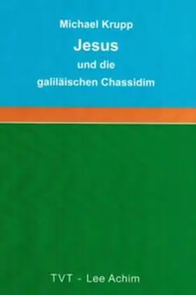 Krupp |  Jesus und die galiläischen Chassidim | Buch |  Sack Fachmedien