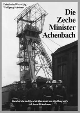 Wessel / Schubert |  Die Zeche Minister Achenbach | Buch |  Sack Fachmedien