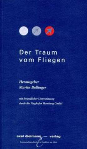 Bullinger |  Der Traum vom Fliegen | Buch |  Sack Fachmedien