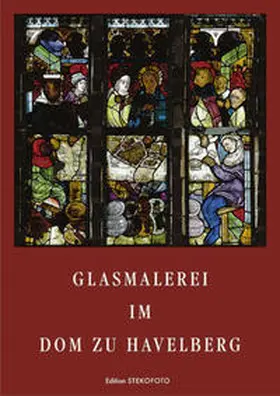 Reichel / Stekovics |  Glasmalerei im Dom zu Havelberg | Buch |  Sack Fachmedien