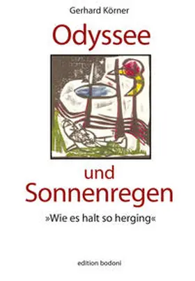 Körner |  Odyssee und Sonnenregen | Buch |  Sack Fachmedien