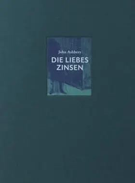 Ashbery |  Die Liebeszinsen | Buch |  Sack Fachmedien