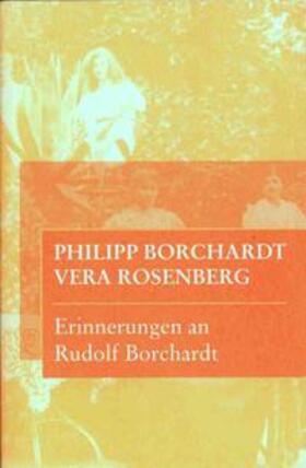 Borchardt / Rosenberg / Ott |  Erinnerungen an Rudolf Borchardt | Buch |  Sack Fachmedien