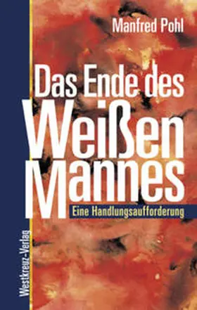 Pohl |  Das Ende des "Weißen Mannes" | Buch |  Sack Fachmedien