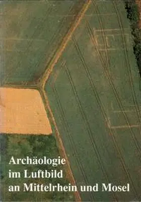 Berg / Wegner | Archäologie im Luftbild an Mittelrhein und Mosel | Buch | 978-3-929645-02-6 | sack.de