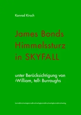 Kirsch |  James Bonds Himmelssturz in Skyfall | eBook | Sack Fachmedien